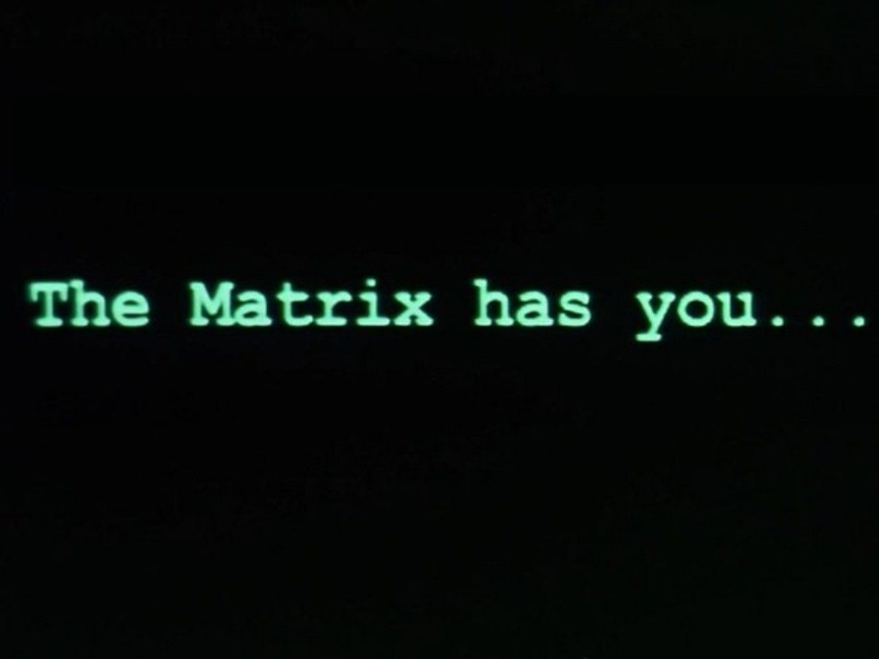 Wake up neo. Matrix has you. Wake up Neo the Matrix has you. Ты увяз в матрице. Neo Matrix has you.